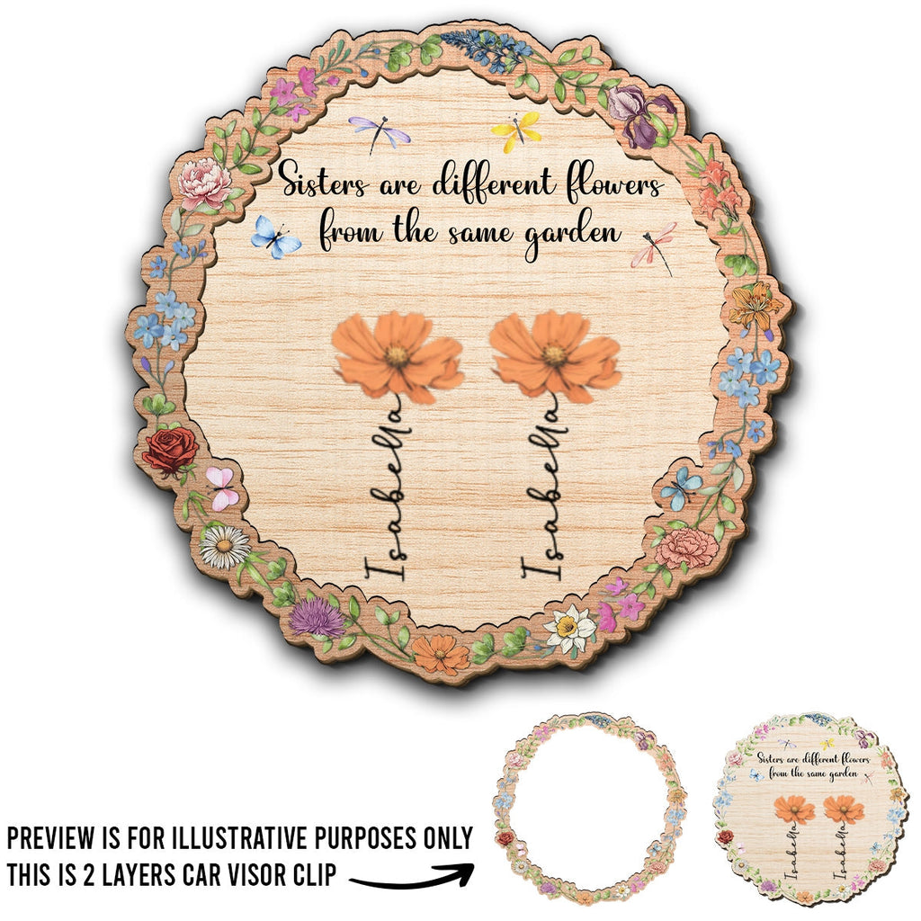 Sisters Are Different Flowers From The Same Garden - Personalized Car Visor Clip