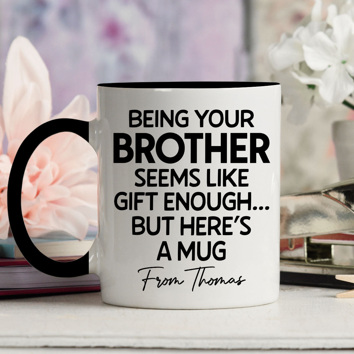 Custom Christmas & Birthday Gift for Brother & Sister • Being Your Brother Is Enough - Personalized Accent Mug