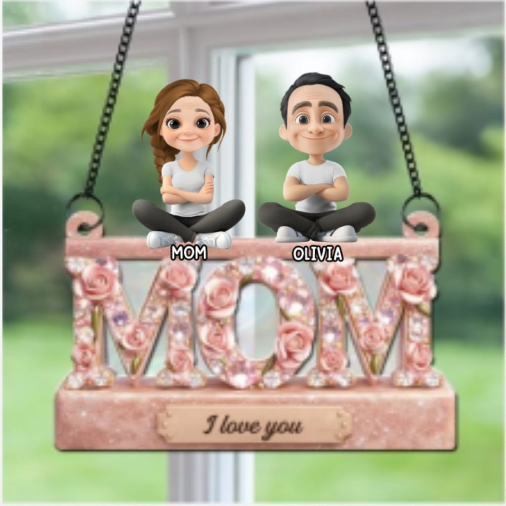 Custom Hanging Decor for Mom Daughter, Mother's Day Gifts • We Love You Mom - Personalized Suncatcher