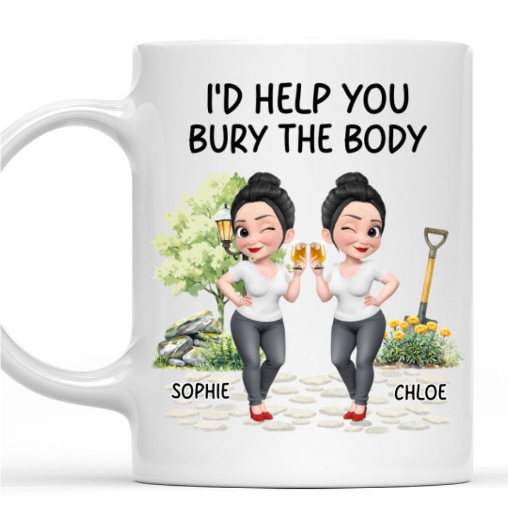 Custom Best Friend, Christmas & Birthday Friendship Keepsake Gift • Help You Bury The Body 2 - Personalized Coffee Mug