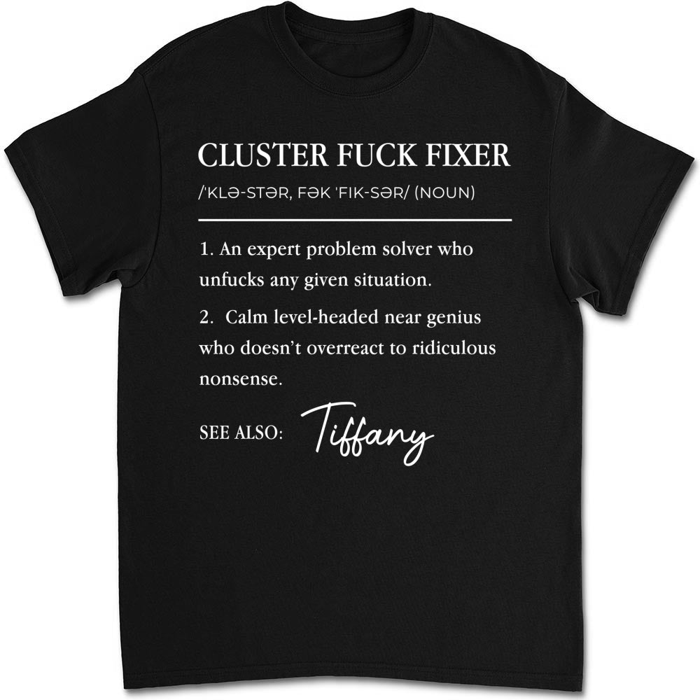 Custom Christmas & Birthday Keepsake Gift • Cluster Fixer - Personalized Shirt
