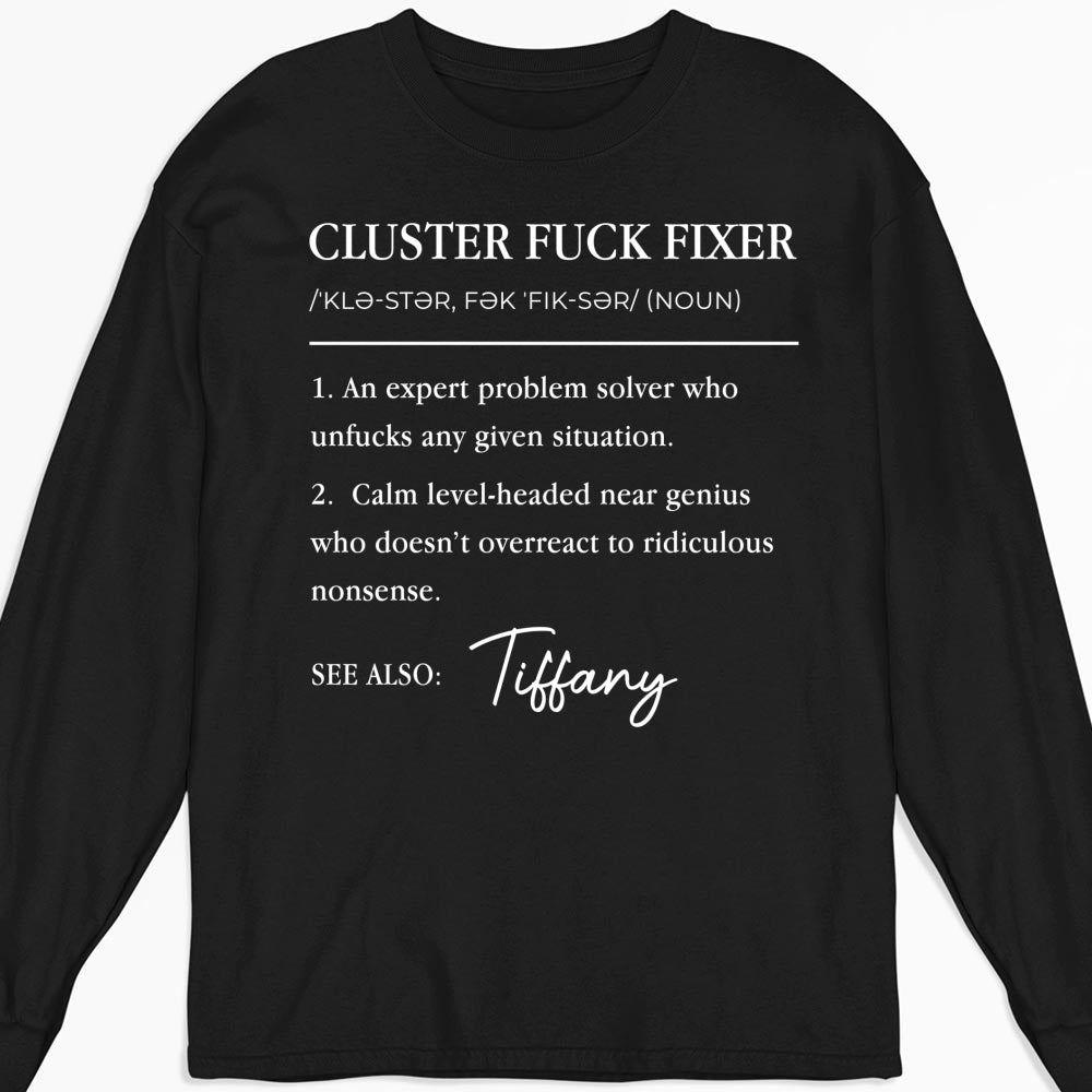 Custom Christmas & Birthday Keepsake Gift • Cluster Fixer - Personalized Shirt