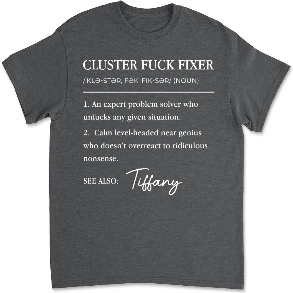 Custom Christmas & Birthday Keepsake Gift • Cluster Fixer - Personalized Shirt
