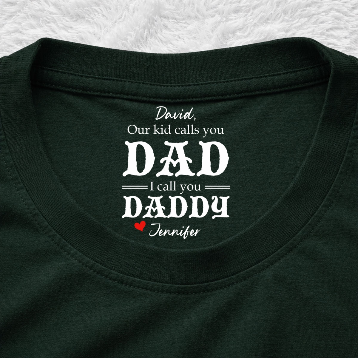 Custom Father's Day, Special Gift for Dad & Grandpa • We Call You Daddy - Personalized Inside Neck Print T-Shirt