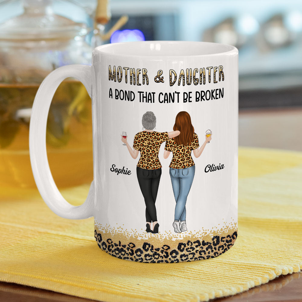 Custom Christmas & Birthday Gift for Mom • Mother And Daughter A Bond That Can Not Be Broken - Personalized Mug