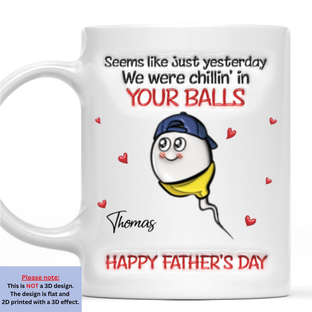 Custom Father's Day, Special Gift for Dad & Grandpa • Chilling In Yours - Personalized 3D Inflated Effect Mug