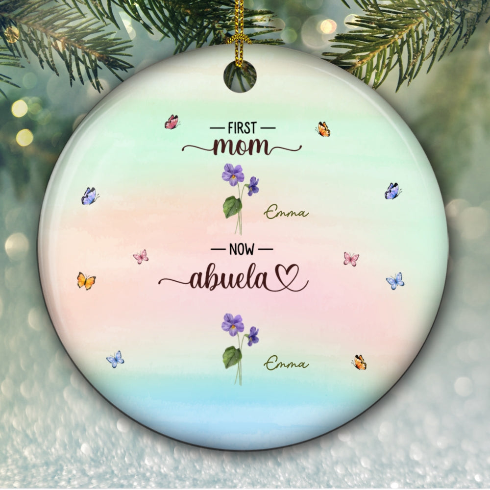 Custom Family Ornament, Christmas Gift for Family Members •  First Mom Now Grandma - Personalized Ceramic Ornament