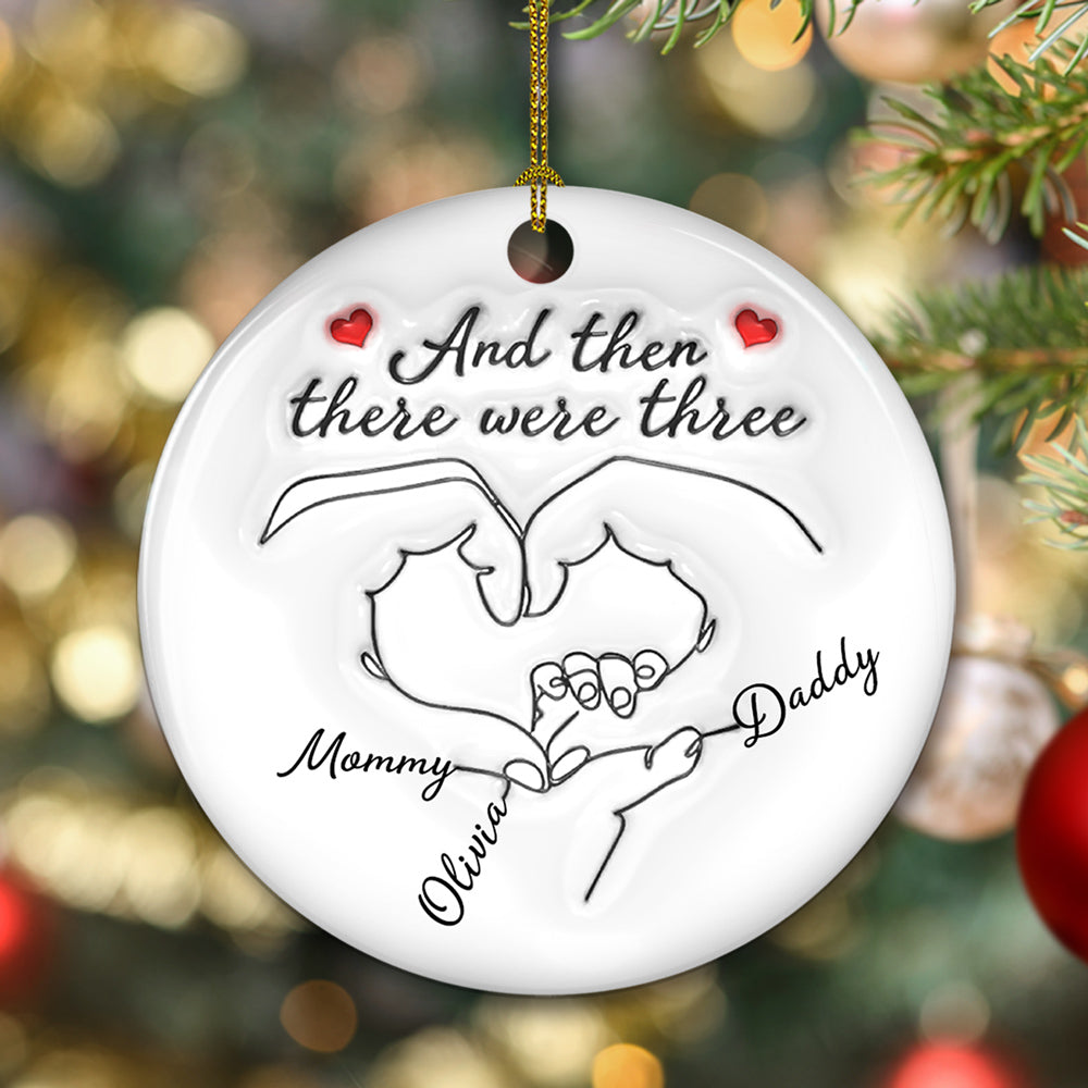 Custom Baby Christmas Ornament for New Parents •  And Then There Were Three - Personalized 3D Inflated Effect Ceramic Ornament