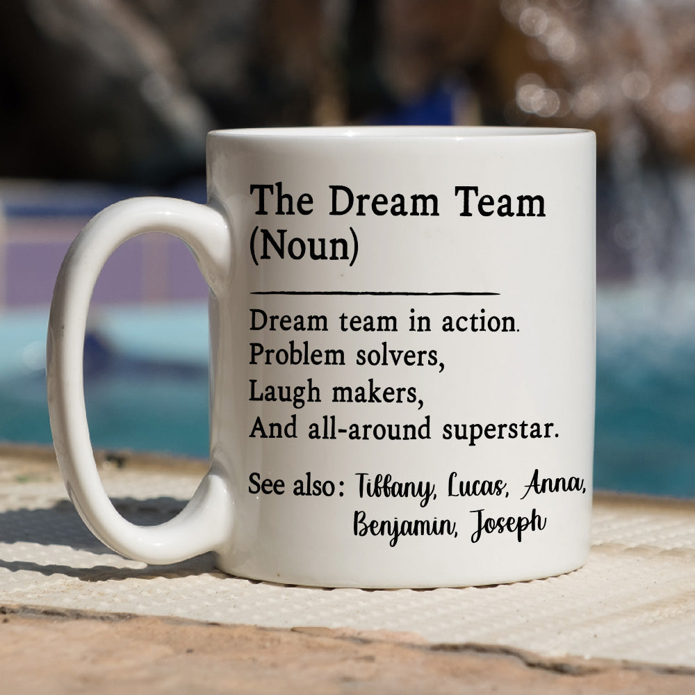 Custom Coworker, Christmas & Birthday Team Appreciation Gift • The Dream Team - Personalized Coffee Mug