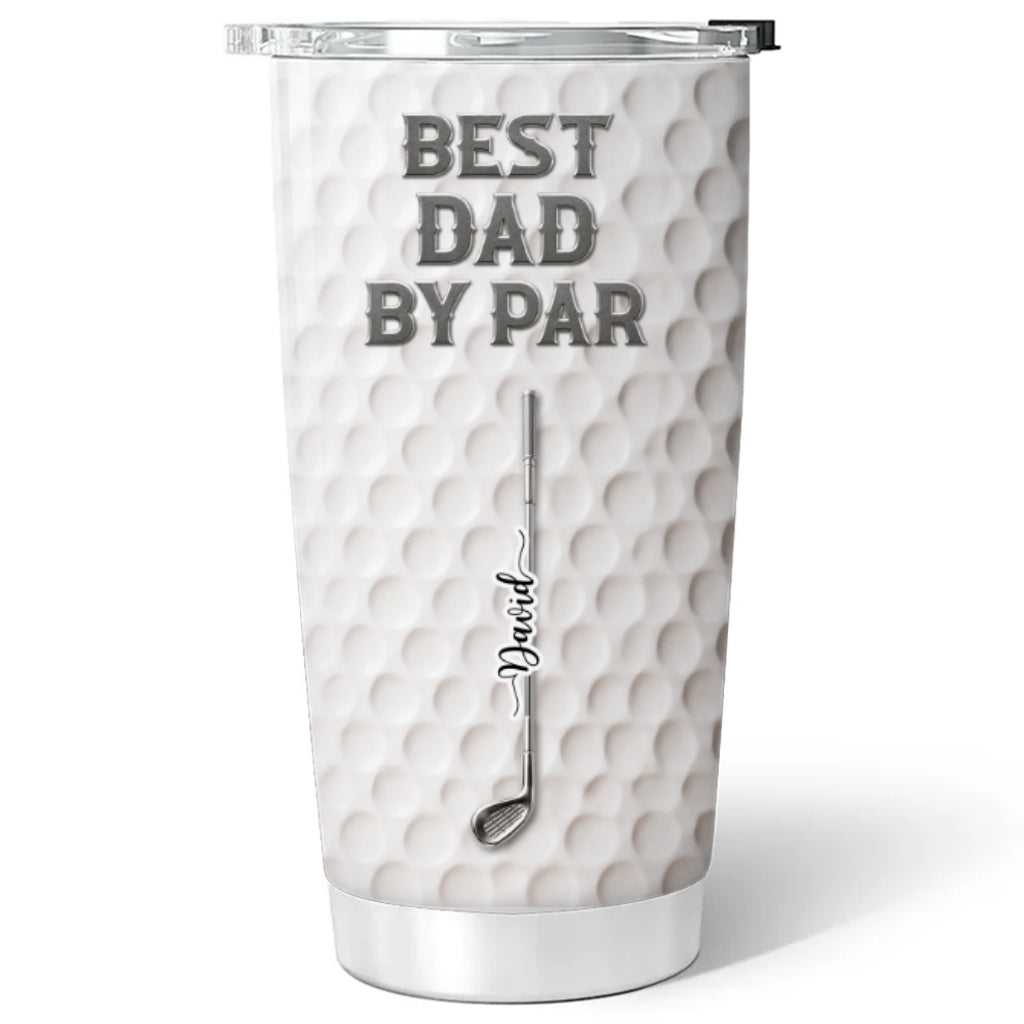 Custom Father's Day Birthday Gifts For Dad • Best Dad By Par - Personalized 3D Effect Tumbler