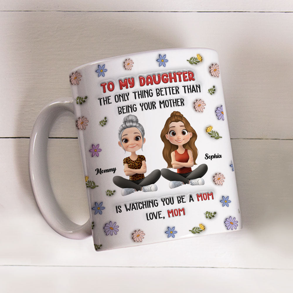 Custom Mother's Day Gift for Daughter • Mom Will Always Love You - Personalized 3D Inflated Effect Mug