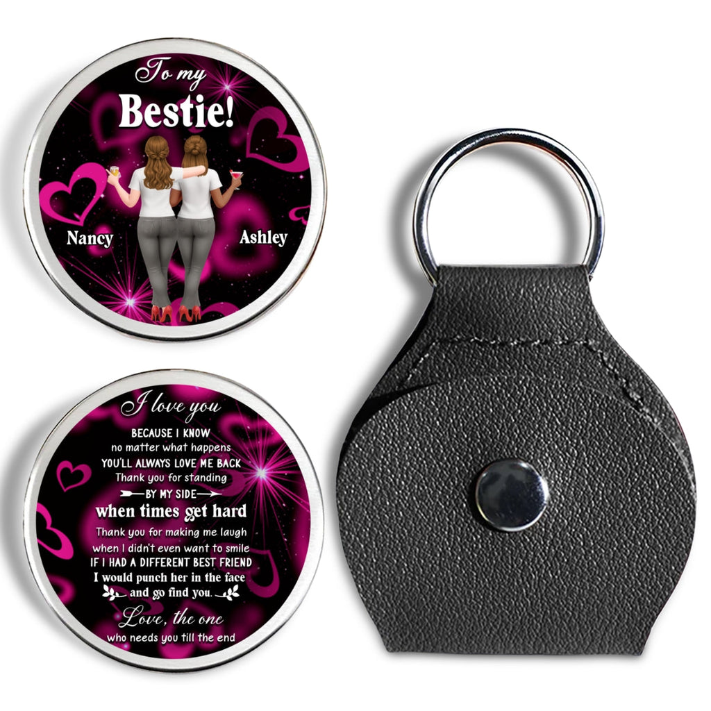 Custom Besties Coin Keychain, Friendship Birthday Gifts • No Matter What Happens - Personalized Pocket Hug