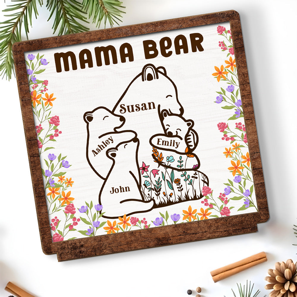 Custom Mother's Day Decor, Gift for Mom & Grandma • Mama Bear - Personalized 2-Layer Wood Plaque With Flat Base