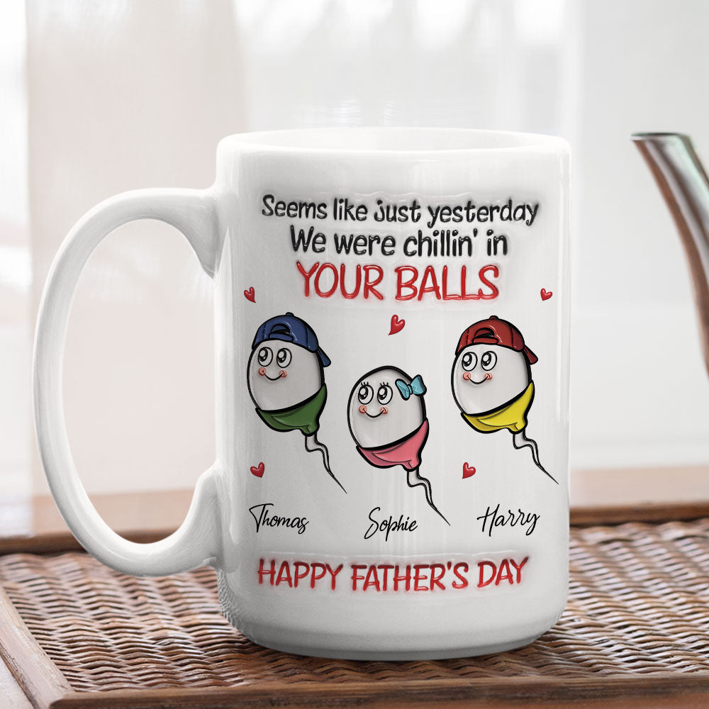 Custom Father's Day, Special Gift for Dad & Grandpa • Chilling In Yours - Personalized 3D Inflated Effect Mug