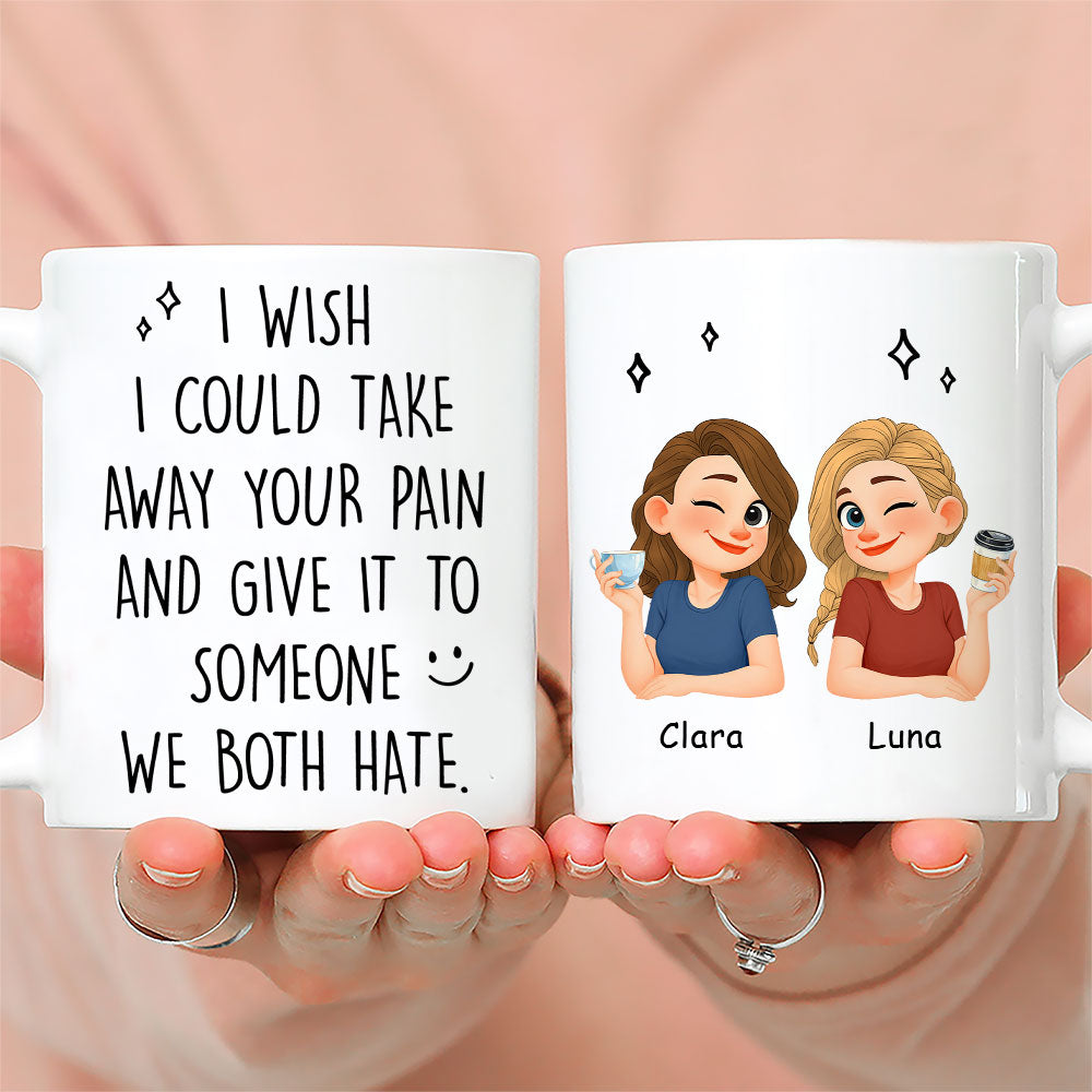 Custom Christmas & Birthday Gift for Brother & Sister • Take Away Your Pain - Personalized Coffee Mug