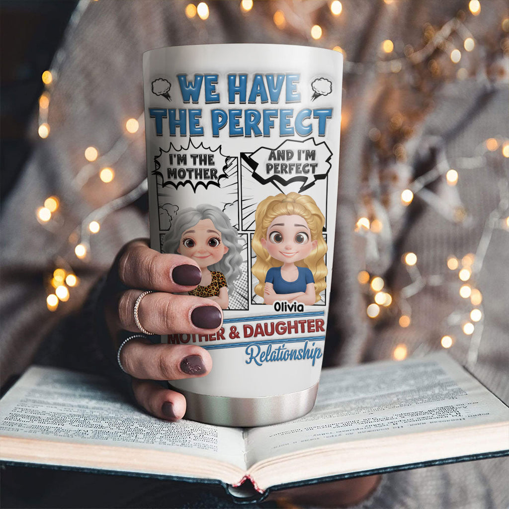 Custom Mother's Day Birthday Gifts For Mom • Perfect Mom And Daughter - Personalized 3D Inflated Effect Tumbler