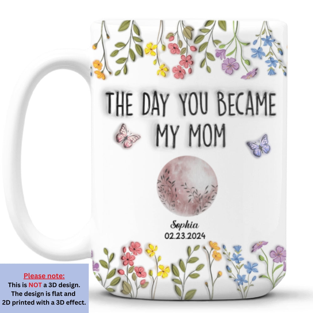 Custom Christmas & Birthday Gift for Mom • The Days You Became Mom - Personalized 3D Inflated Effect Mug