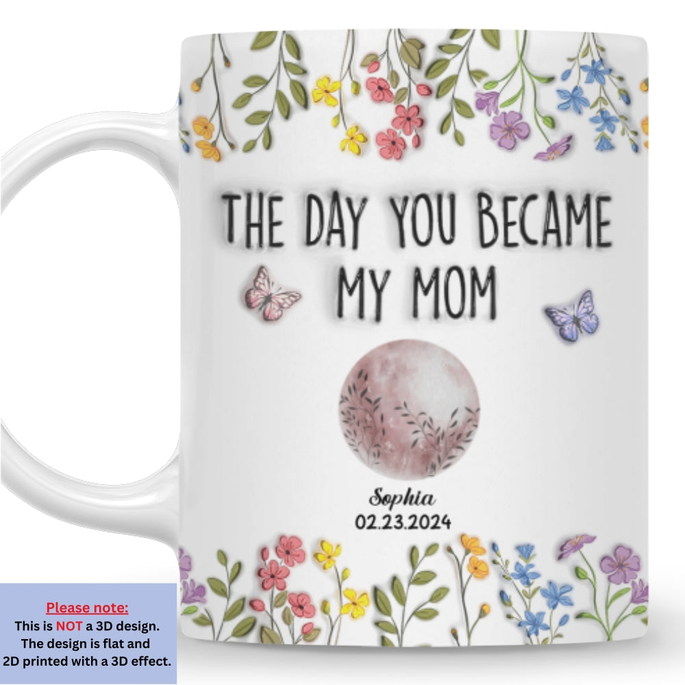 Custom Christmas & Birthday Gift for Mom • The Days You Became Mom - Personalized 3D Inflated Effect Mug