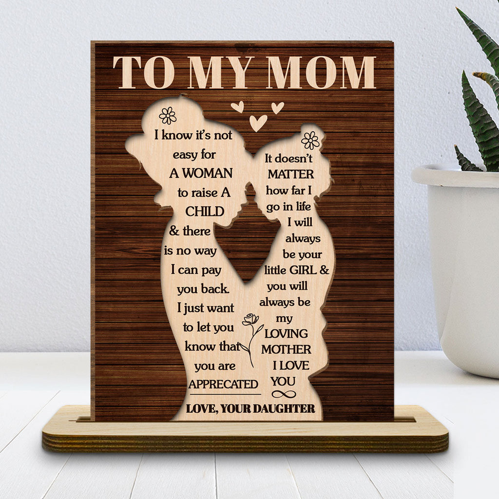 Custom Decor for Mom, Special Gift for Mother • You Are Appreciated Mom - Personalized 2-Layer Wood Plaque With Flat Base