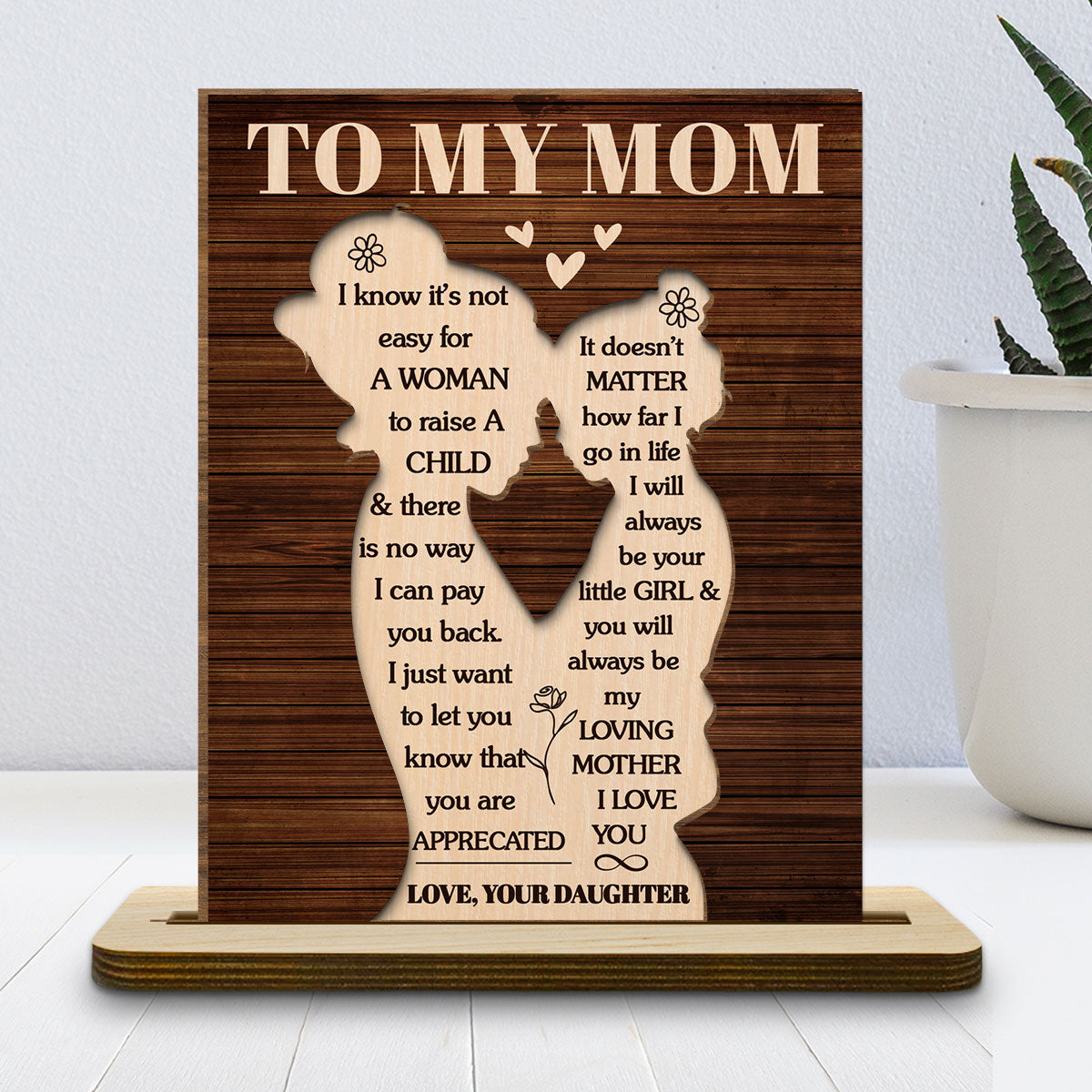 Custom Decor for Mom, Special Gift for Mother • You Are Appreciated Mom - Personalized 2-Layer Wood Plaque With Flat Base