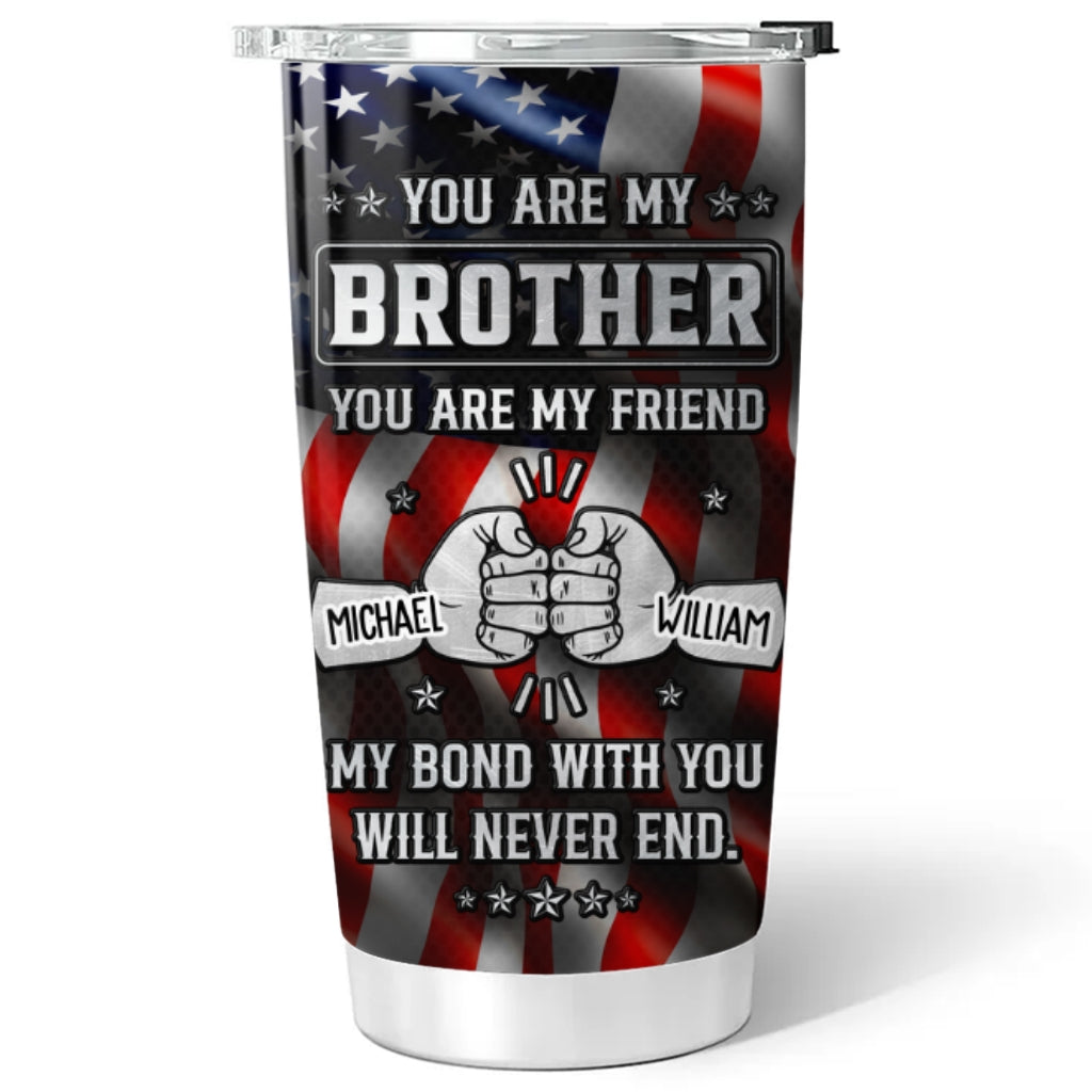 Custom Christmas Birthday Gifts For Brother • My Bond With You American - Personalized Tumbler