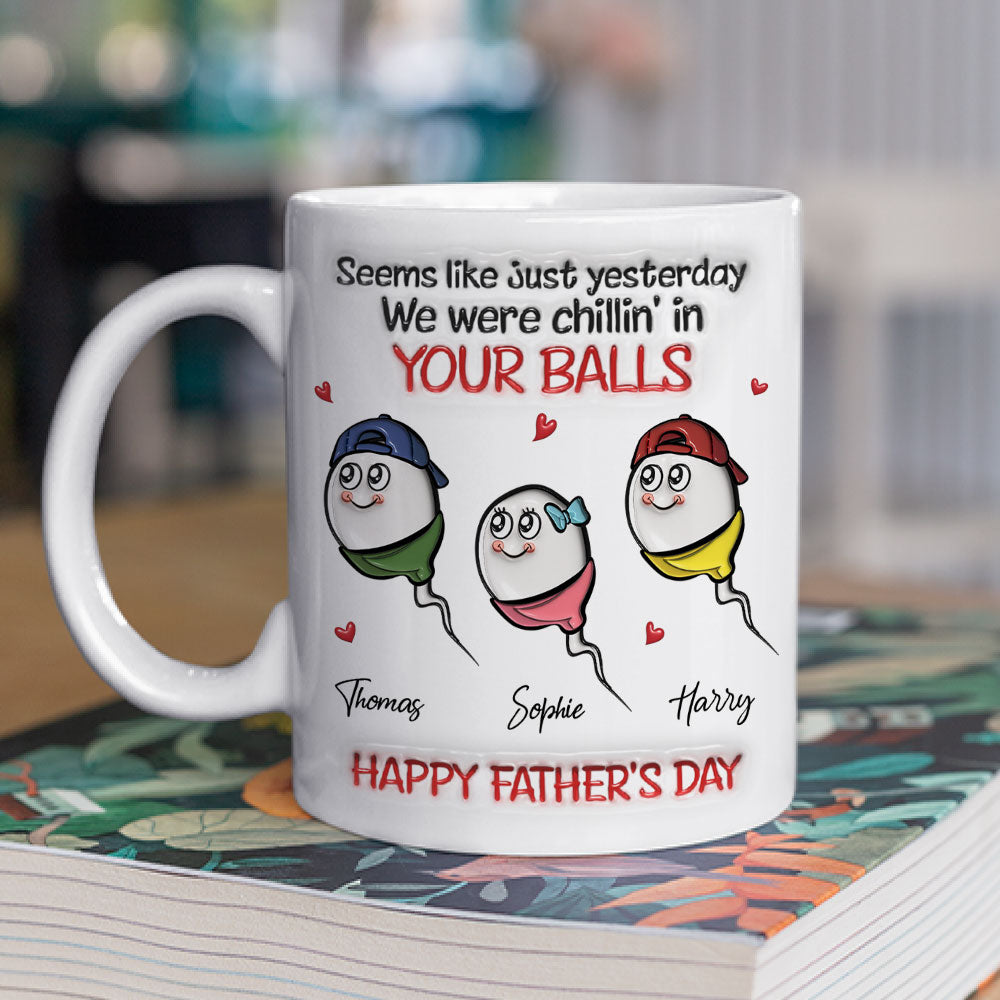 Custom Father's Day, Special Gift for Dad & Grandpa • Chilling In Yours - Personalized 3D Inflated Effect Mug