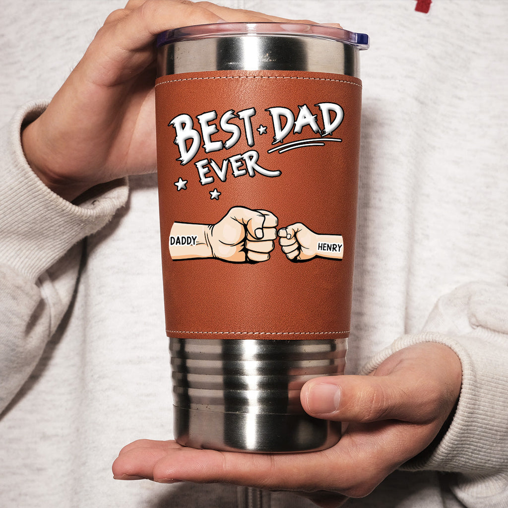 Custom Father's Day Birthday Gifts For Dad • Best Dad - Personalized Leather Tumbler