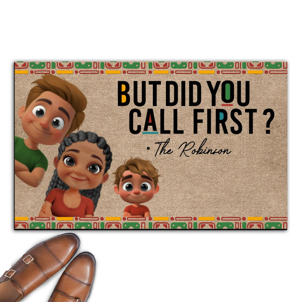 But Did You Call First Dope Family - Personalized Doormat
