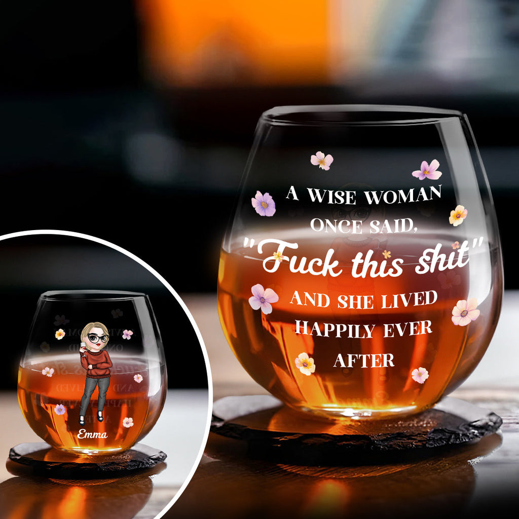 A Wise Woman Once Said - Personalized Wine Glass