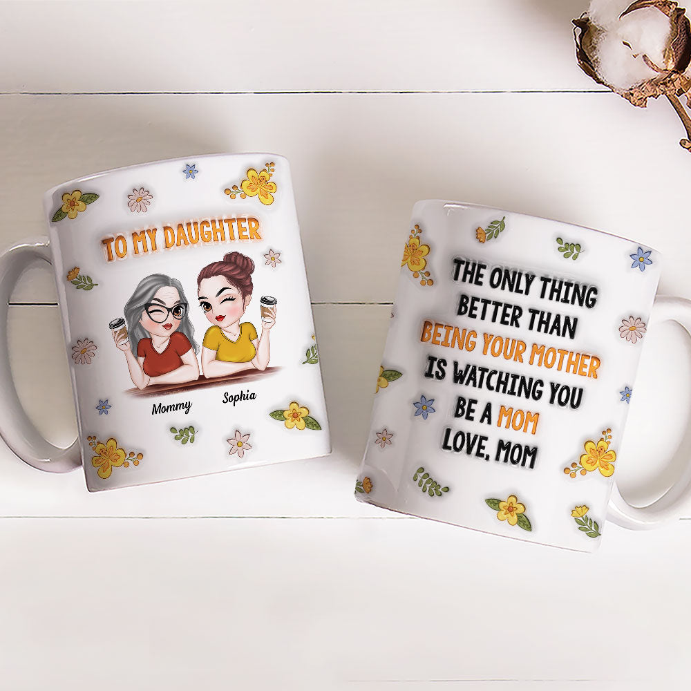 Custom Mother's Day Gift for Daughter • Watching You - Personalized 3D Inflated Effect Mug
