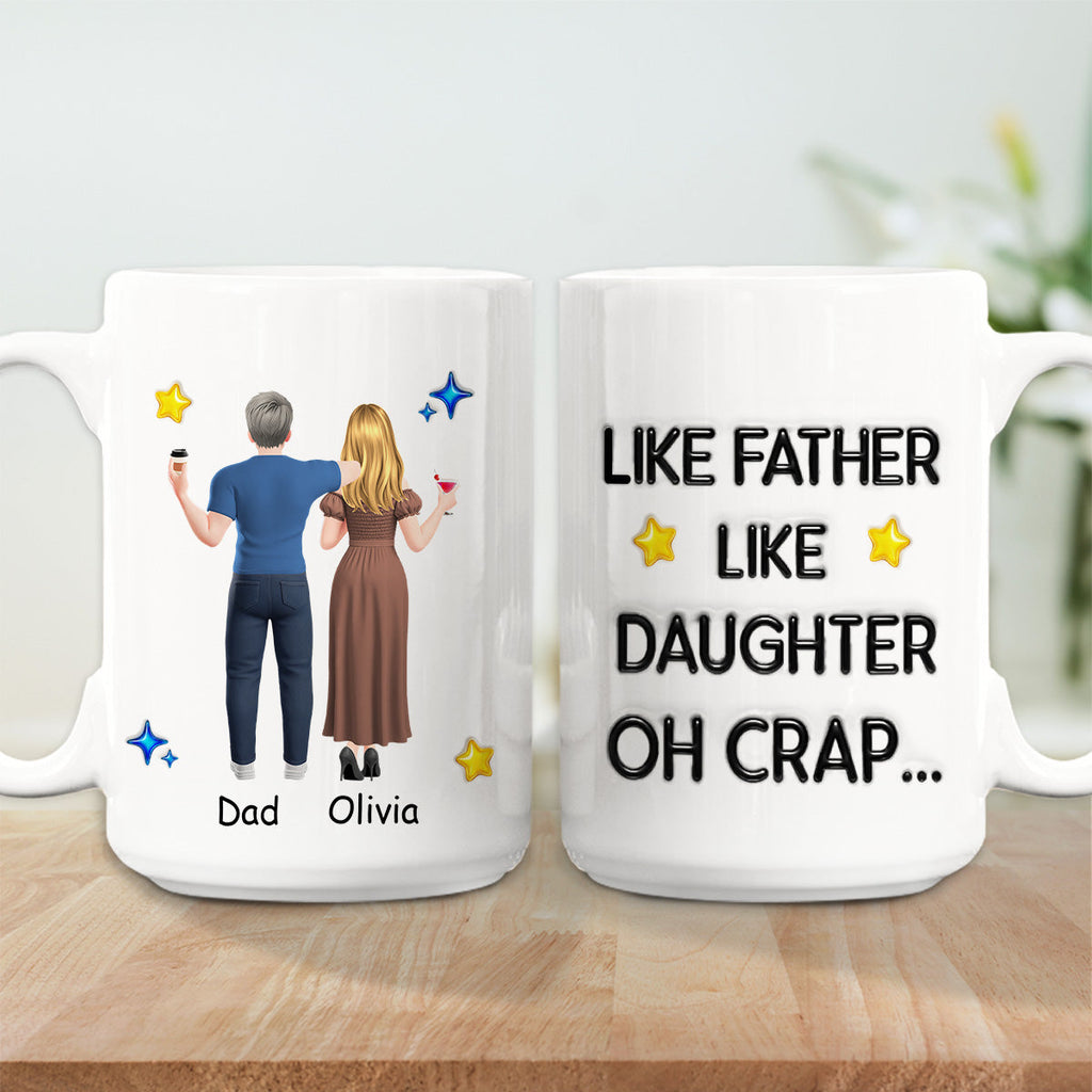 Custom Mother's Day Gift for Daughter • Like You Like Me Father Version - Personalized 3D Effect Mug