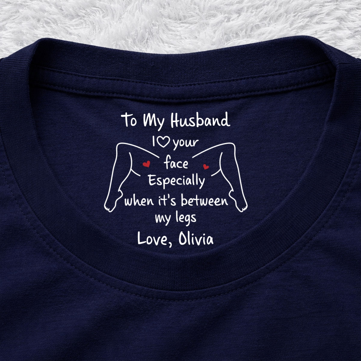 Custom Christmas Anniversary Keepsake Gifts For Husband • I Love Your Face - Personalized Inside Neck Print T-shirt