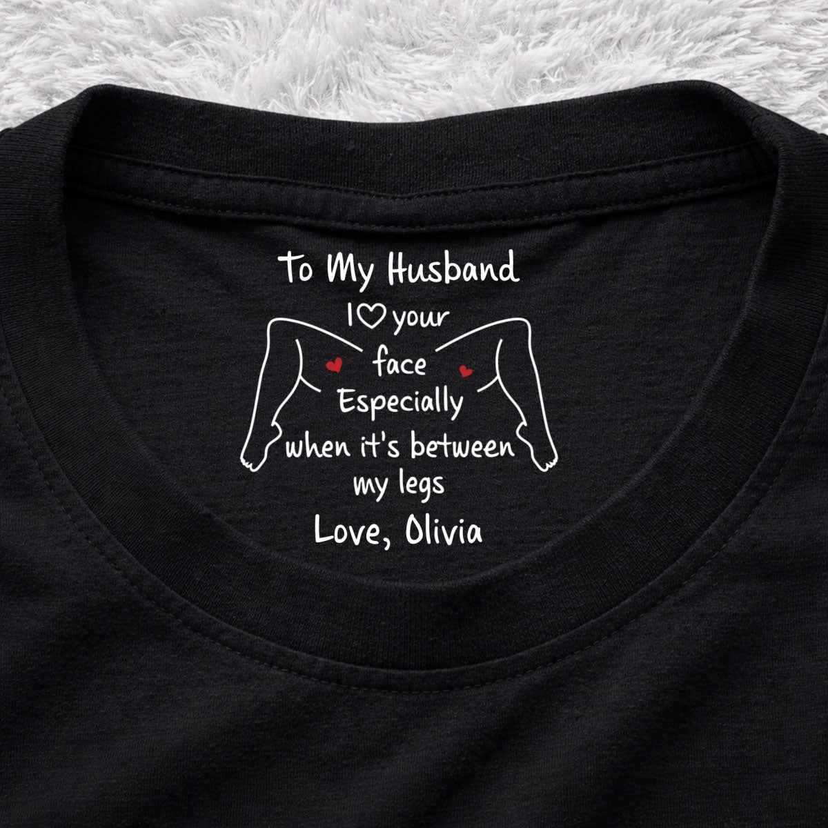 Custom Christmas Anniversary Keepsake Gifts For Husband • I Love Your Face - Personalized Inside Neck Print T-shirt