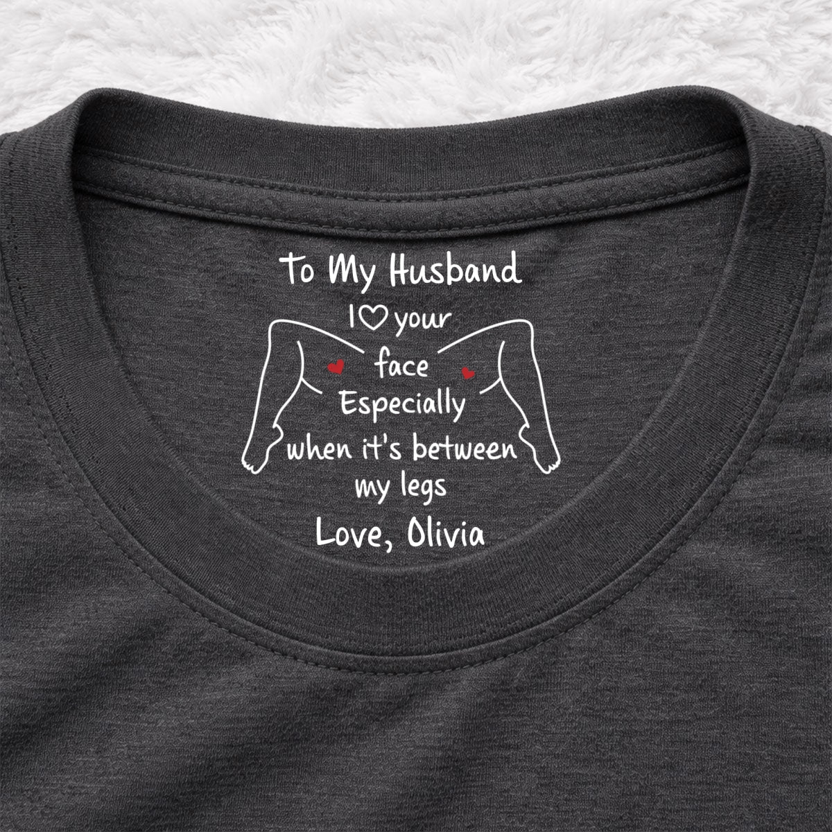 Custom Christmas Anniversary Keepsake Gifts For Husband • I Love Your Face - Personalized Inside Neck Print T-shirt