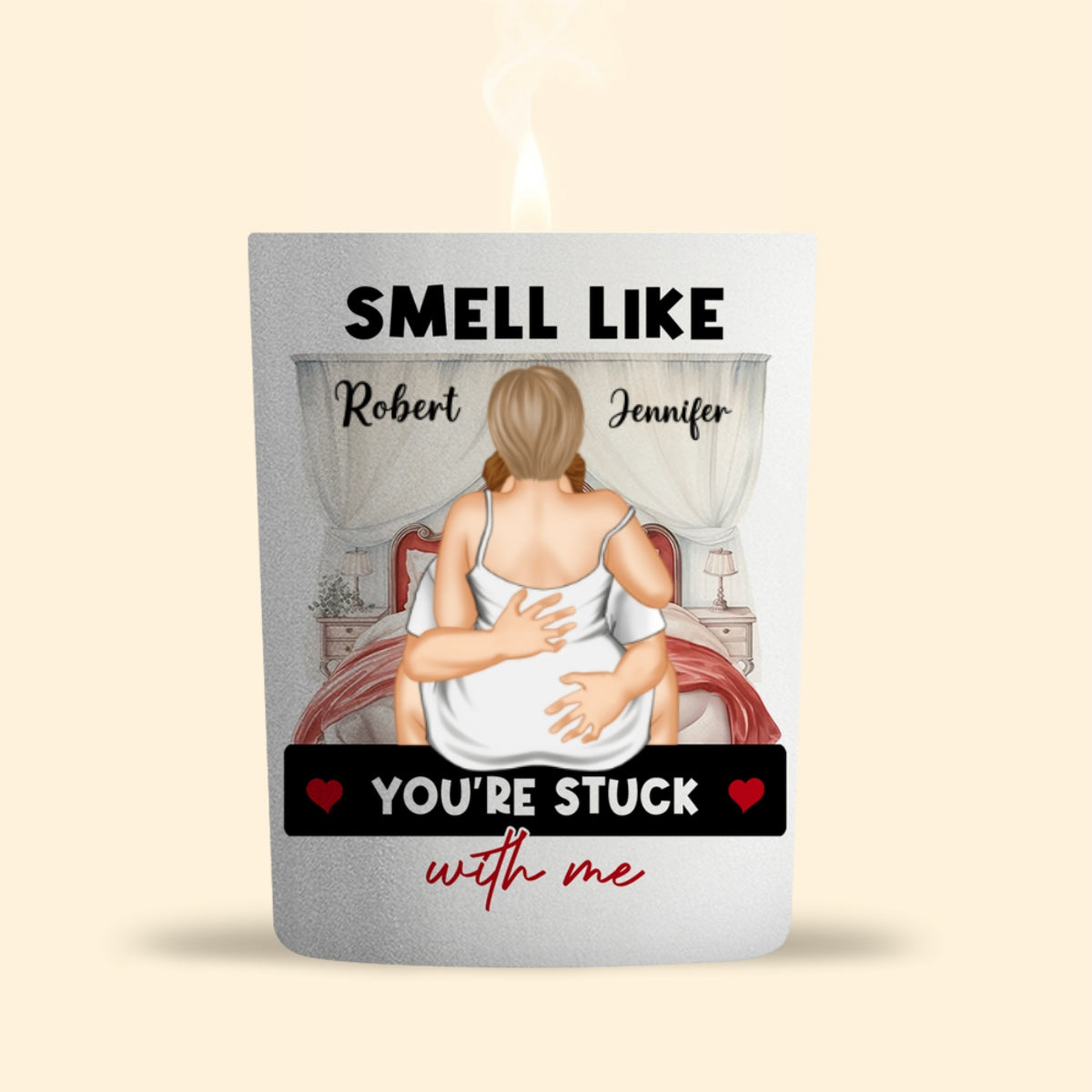 You Are Stuck With Me - Personalized Candle