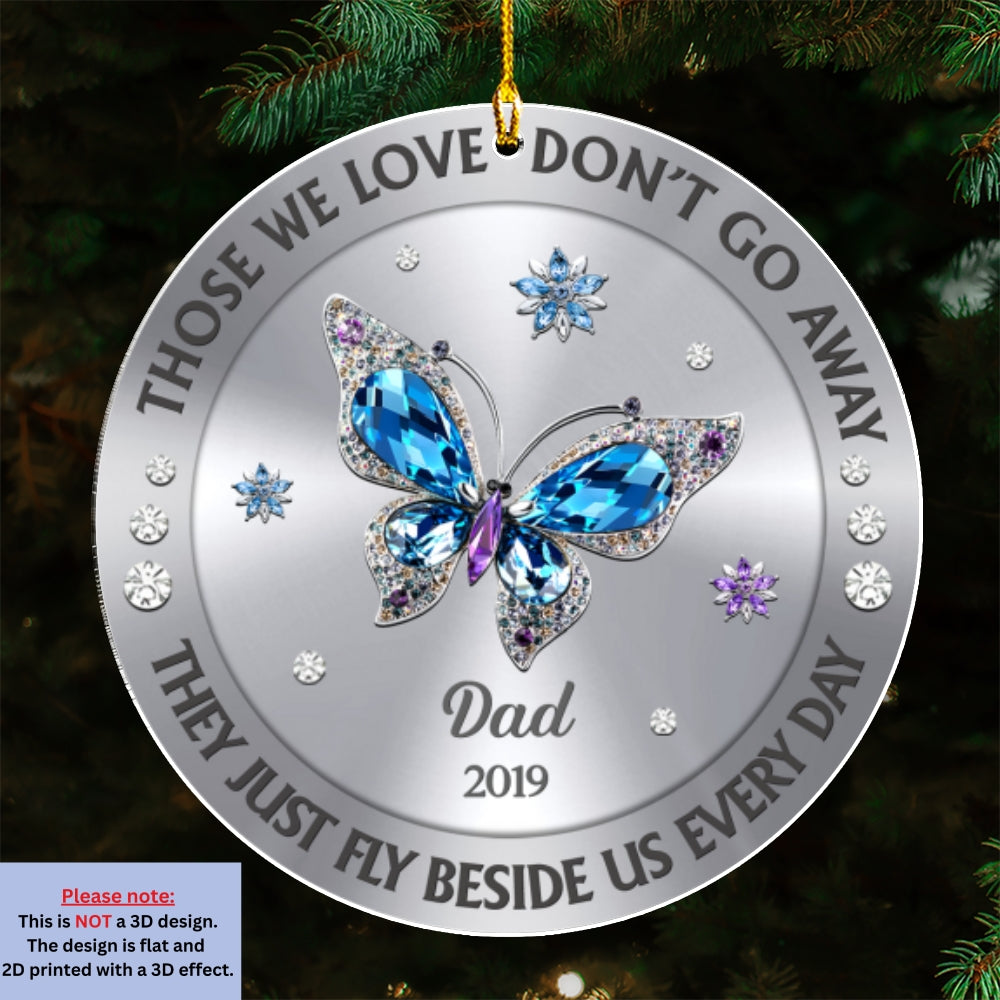 Custom Memorial Christmas Ornament, Sympathy Keepsake •  Those We Love Beside Us Every Day - Personalized Acrylic Ornament