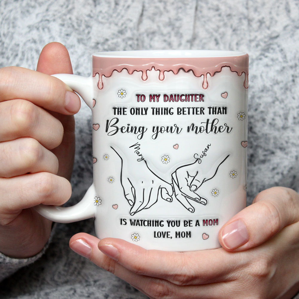 Custom Mother's Day Gift for Daughter • Watching You Be A Mom - Personalized 3D Inflated Effect Mug