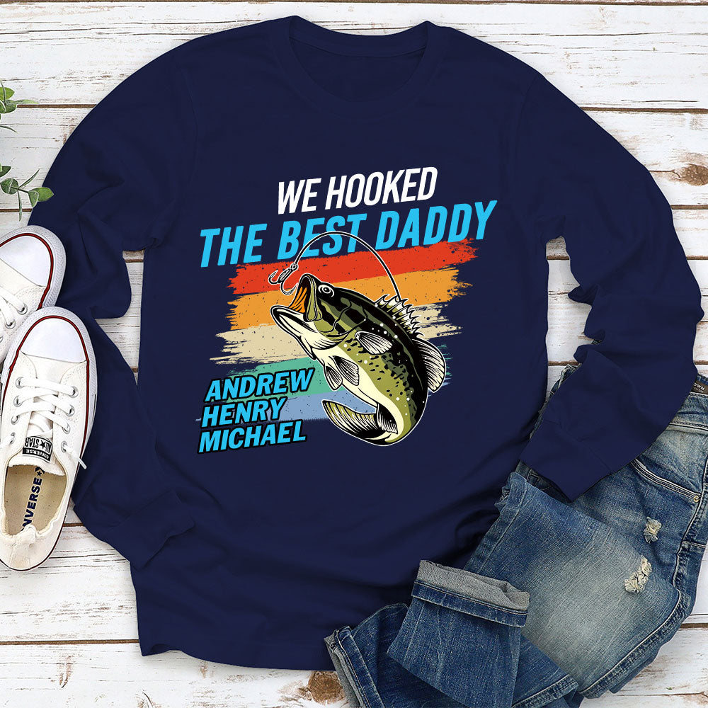 Custom Father's Day, Special Gift for Dad & Grandpa • We Hooked The Best Daddy - Personalized Shirt