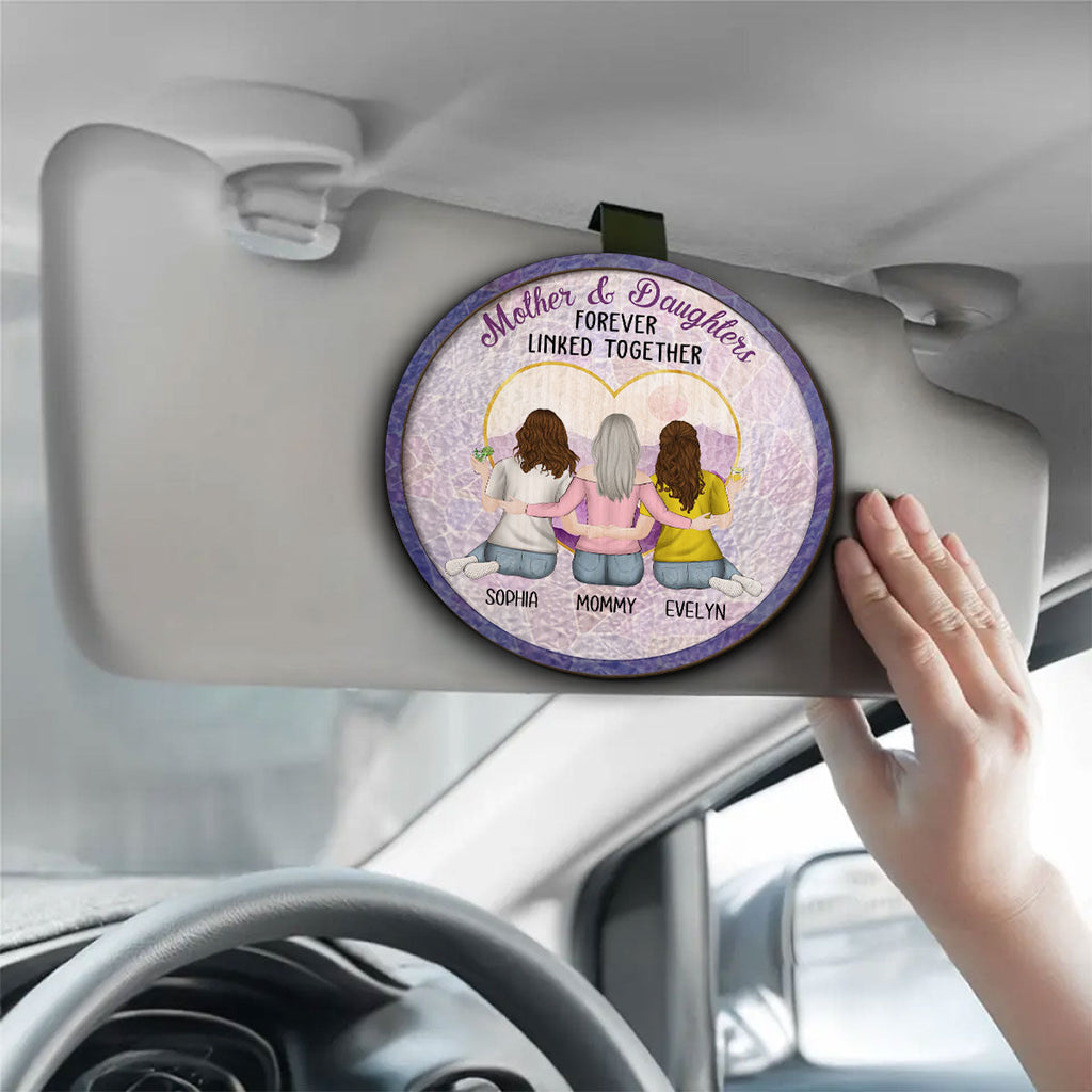 Mother And Daughters Forever Linked Together - Personalized Car Visor Clip