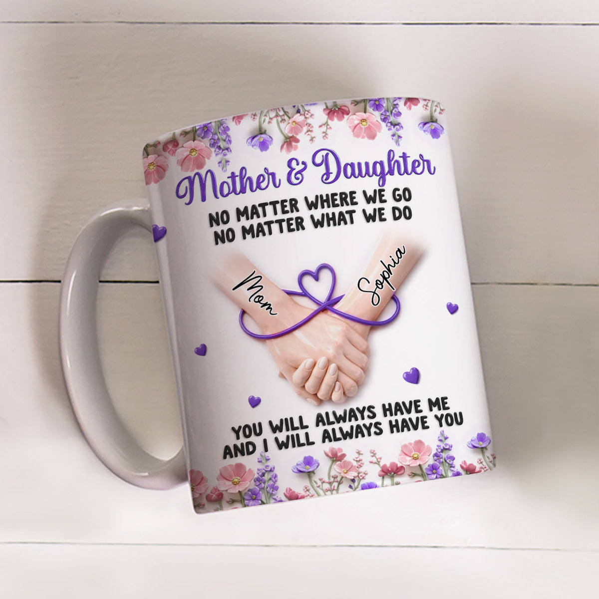 Custom Mother's Day Gift for Daughter • We Always Have Each Other - Personalized 3D Inflated Effect Mug