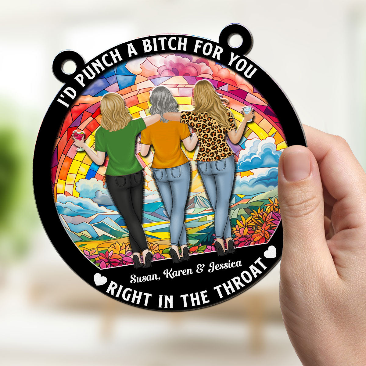 Custom Best Friend Hanging Decor, Friendship Birthday Gifts • Right In The Throat - Personalized Suncatcher