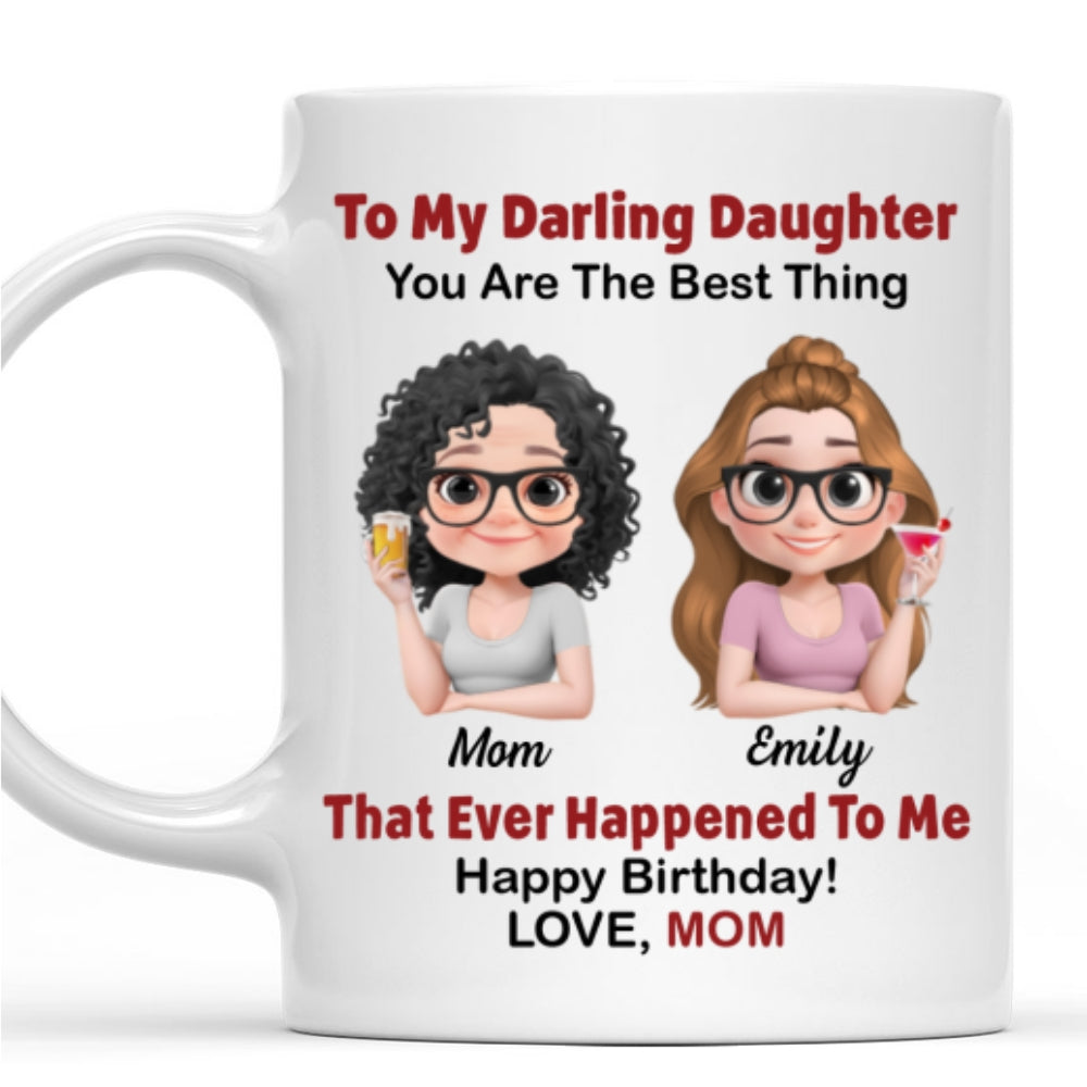 Custom Christmas & Birthday Gift for Daughter • Happy Birthday My Darling Daughter - Personalized Coffee Mug