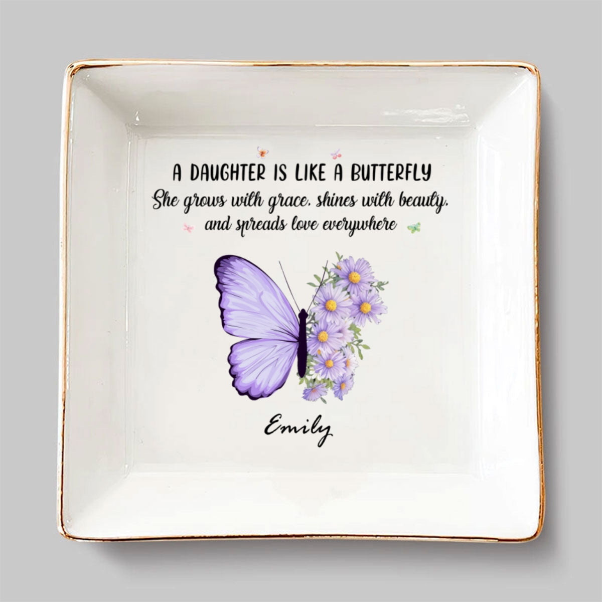 Custom Daughter Trinket Dish, Meaningful Birthday Gift For Her • Butterflies Flutter Daughters Shine - Personalized Jewelry Dish