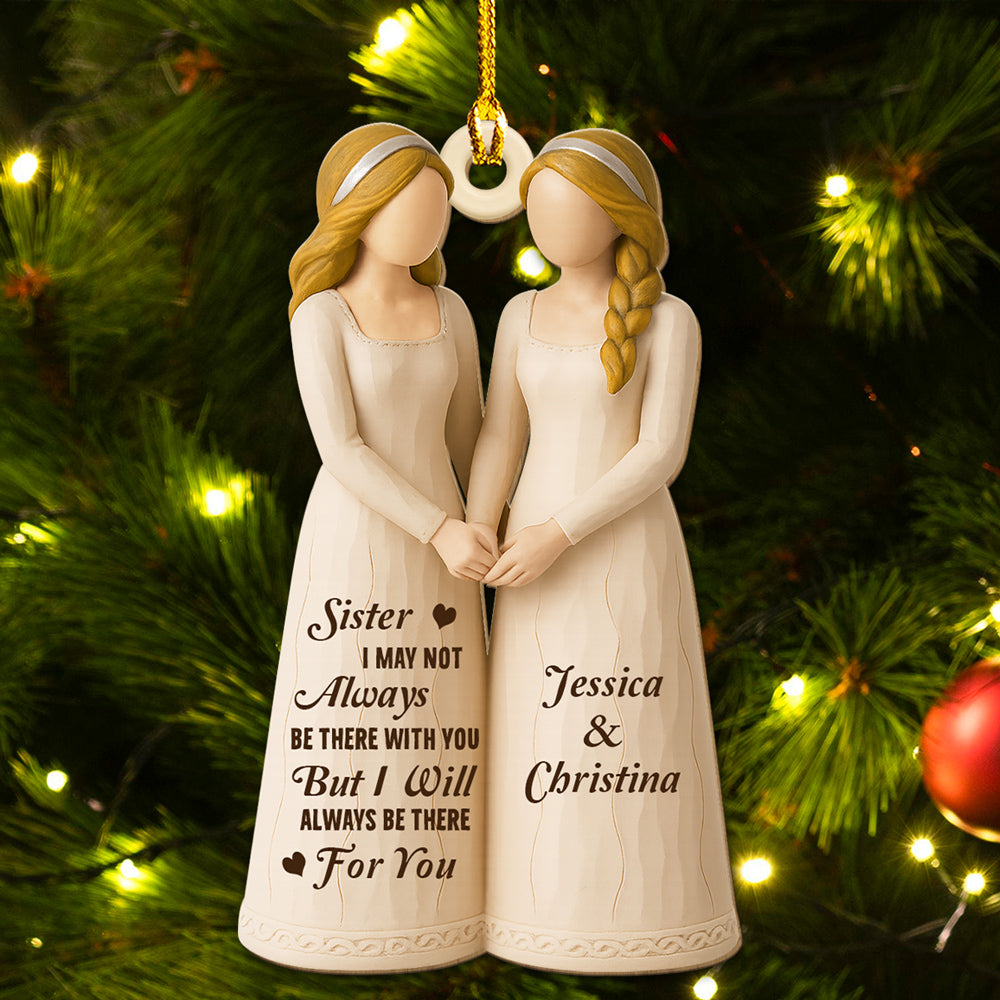 Custom Sister Christmas Ornament •  You Are The Sister I Got To Choose - Personalized 3D Effect Wood Ornament