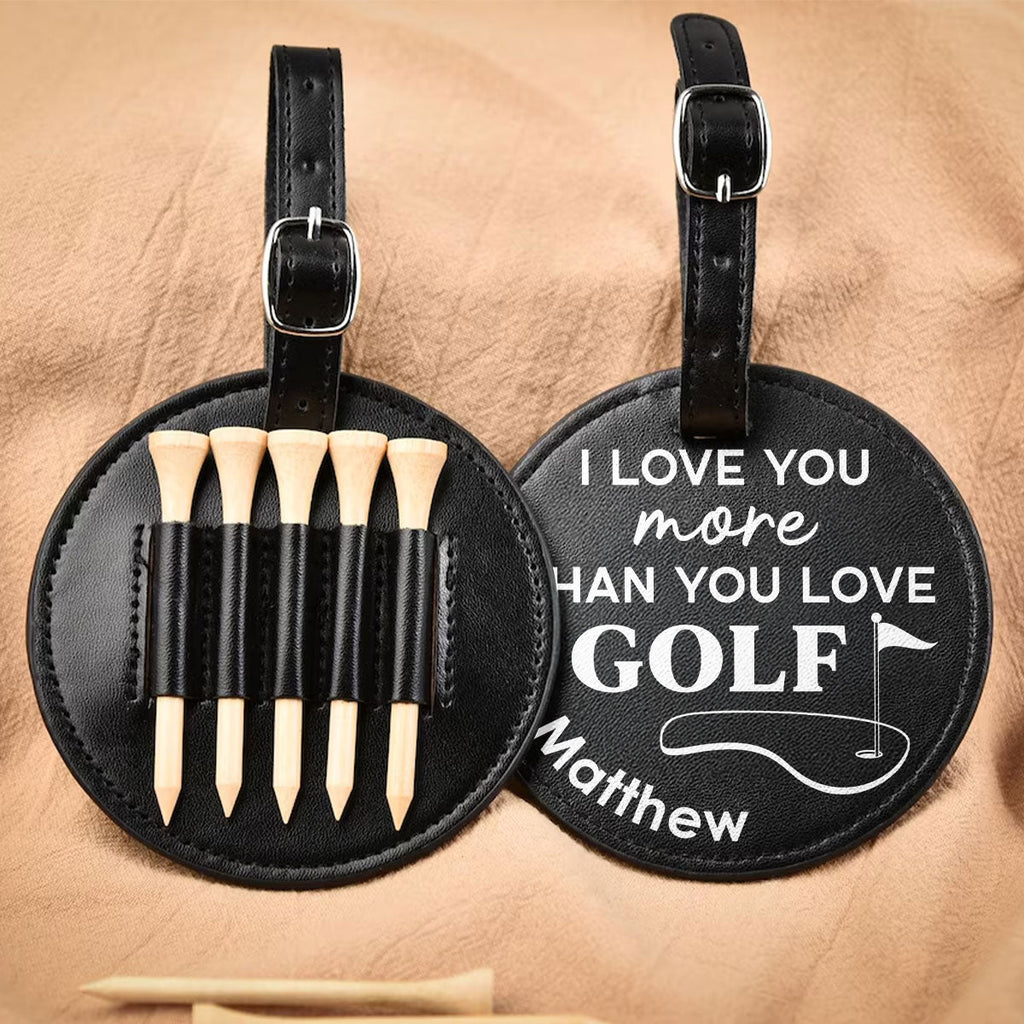 I Love You More - Personalized Golf Tee Bag