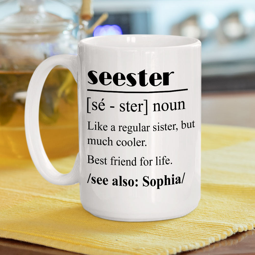 Custom Christmas & Birthday Gift For Sister • Seester - Personalized Coffee Mug