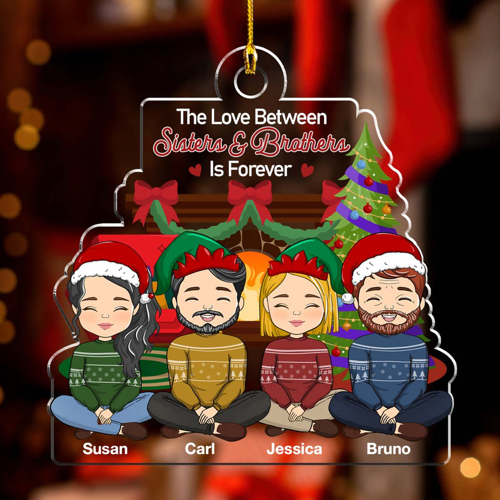 Custom Sister Christmas Ornament •  The Love Between Siblings Is Forever - Personalized Acrylic Ornament