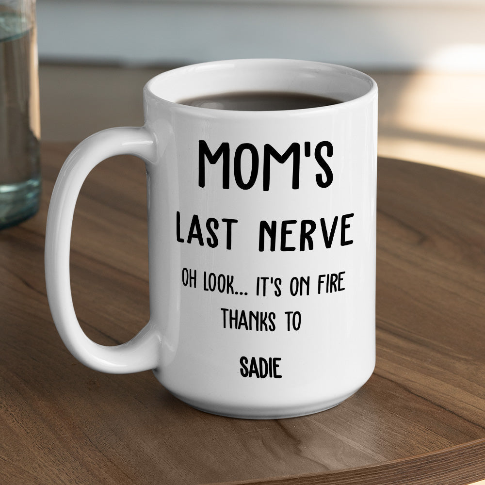 Custom Christmas & Birthday Keepsake Gift • Last Nerve Is On Fire - Personalized Coffee Mug