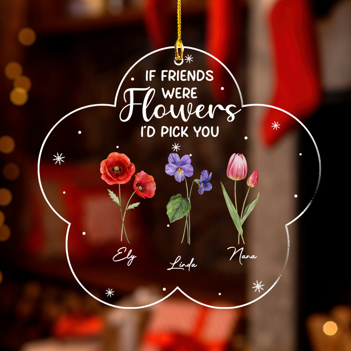 Custom Friendship Christmas Ornament, Best Friend Gift •  If Friends Were Flowers - Personalized Acrylic Ornament