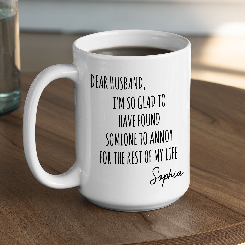 Custom Anniversary Keepsake Gifts For Couple • Found You To Annoy - Personalized Coffee Mug